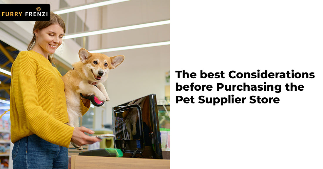 The best Considerations before Purchasing the Pet Supplier Store
